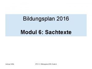 Bildungsplan 2016 Modul 6 Sachtexte Andreas Hffle ZPG