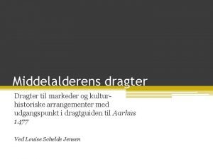 Middelalderens dragter Dragter til markeder og kulturhistoriske arrangementer