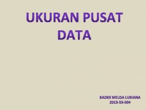 Ukuran pemusatan data terdiri dari