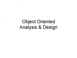 Object Oriented Analysis Design Outline Object Oriented Concepts
