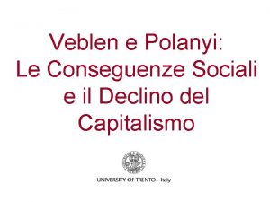 Veblen e Polanyi Le Conseguenze Sociali e il