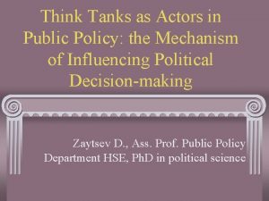 Think Tanks as Actors in Public Policy the
