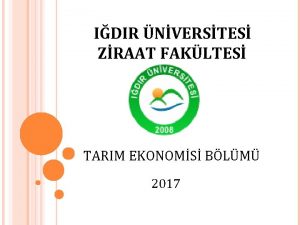 IDIR NVERSTES ZRAAT FAKLTES TARIM EKONOMS BLM 2017