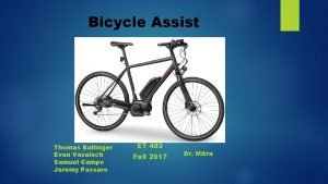 Bicycle Assist Thomas Ballinger Evan Vasalech Samuel Campo