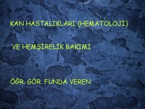 KAN HASTALIKLARI HEMATOLOJ VE HEMRELK BAKIMI R GR