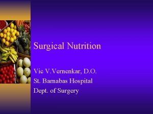 Surgical Nutrition Vic V Vernenkar D O St