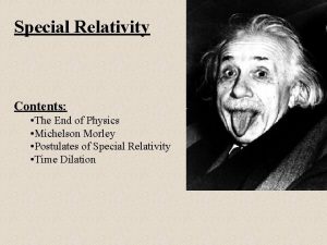 Special Relativity Contents The End of Physics Michelson