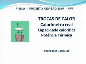 FSICA PROJETO REVISO 2015 MW TROCAS DE CALOR