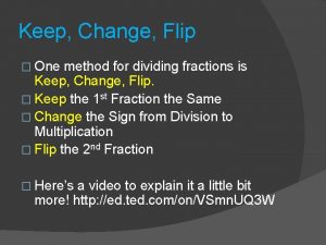 Keep change flip method