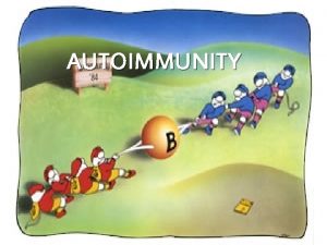 Autoimmunity literally means Autoimmunity literally means