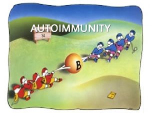 Autoimmunity literally means