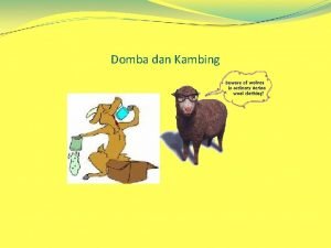 Domba dan Kambing MANAJEMEN INPUT PEMULIA BIAKAN SOSEK