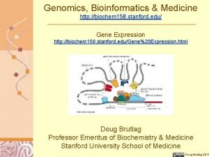 Genomics Bioinformatics Medicine http biochem 158 stanford edu