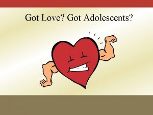 Got Love Got Adolescents Why MS students Guiding