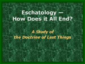 Eschatology How Does it All End A Study