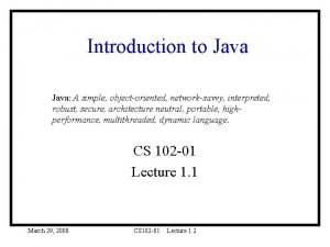 Introduction to Java A simple objectoriented networksavvy interpreted