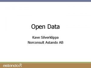 Open Data Kave Silverklippa Norconsult Astando AB Uppdraget