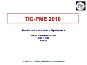 TICPME 2010 Runion de Coordination dploiement Mardi 10
