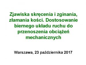 Zjawiska skrcenia i zginania zamania koci Dostosowanie biernego