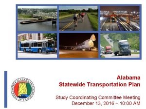 Alabama Statewide Transportation Plan Study Coordinating Committee Meeting