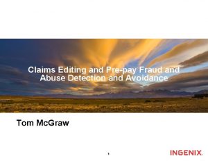 Claims Editing and Prepay Fraud and Abuse Detection
