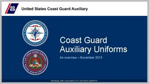 Coast Guard Auxiliary Uniforms An overview November 2015