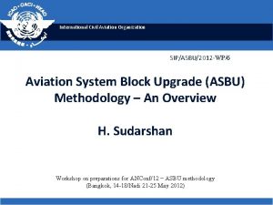 International Civil Aviation Organization SIPASBU2012 WP6 Aviation System