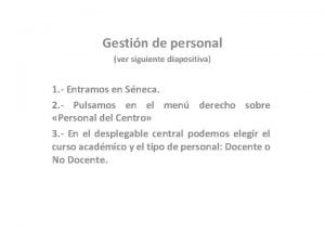 Gestin de personal ver siguiente diapositiva 1 Entramos Gestin de personal ver siguiente diapositiva 1 Entramos