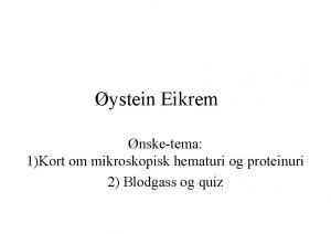 ystein Eikrem nsketema 1Kort om mikroskopisk hematuri og