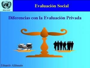 Evaluacin Social CEPALILPES Diferencias con la Evaluacin Privada