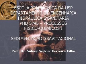 ESCOLA POLITCNICA DA USP DEPARTAMENTO DE ENGENHARIA HIDRULICA