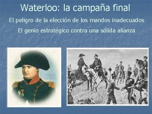 Waterloo la campaa final El peligro de la