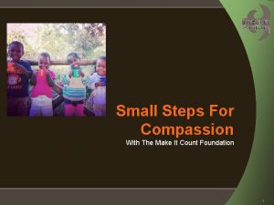 Small steps for compassion