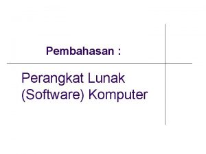 Pembahasan Perangkat Lunak Software Komputer Perangkat Lunak Software