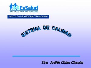 INSTITUTO DE MEDICINA TRADICIONAL Dra Judith Chian Chacn