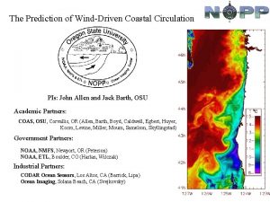 The Prediction of WindDriven Coastal Circulation PIs John