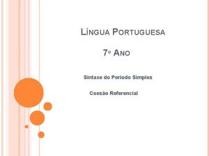 LNGUA PORTUGUESA 7 ANO Sintaxe do Perodo Simples