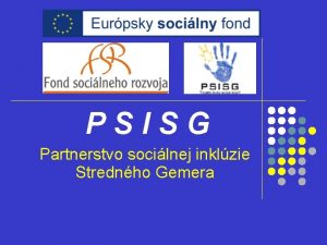 P S I S G Partnerstvo socilnej inklzie