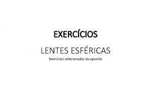 EXERCCIOS LENTES ESFRICAS Exerccios selecionados da apostila ESTUDO