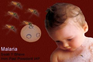 N234 Malaria Swati Y Bhave Imm Past President
