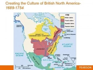 Creating the culture of british north america