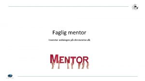 Faglig mentor I mentor ordningen p elevmentor dk