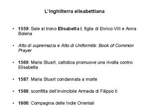 LInghilterra elisabettiana 1559 Sale al trono Elisabetta I