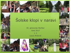 olske klopi v naravi III gimnazija Maribor Junij