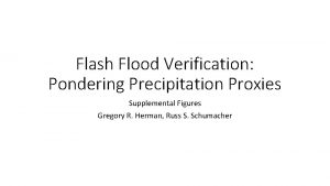 Flash Flood Verification Pondering Precipitation Proxies Supplemental Figures