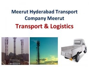 Meerut Hyderabad Transport Company Meerut Transport Logistics Our