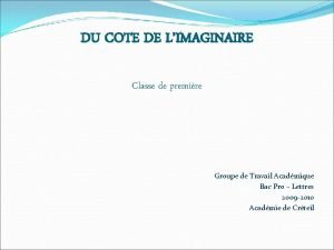 DU COTE DE LIMAGINAIRE Classe de premire Groupe