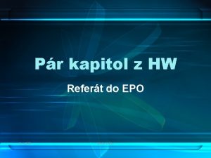 Pr kapitol z HW Refert do EPO 16