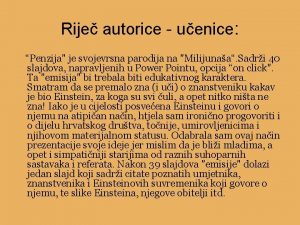 Rije autorice uenice Penzija je svojevrsna parodija na