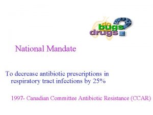 National Mandate To decrease antibiotic prescriptions in respiratory